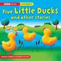 Five Little Ducks and Other Stories