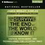 How to Survive the End of the World As We Know It