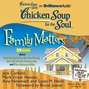 Chicken Soup for the Soul: Family Matters - 39 Stories about Kids Being Kids, On the Road, Not So Grave Moments, and The Serious Side