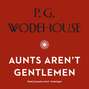 Aunts Aren't Gentlemen