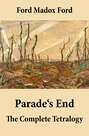 Parade's End: The Complete Tetralogy (All 4 related novels: Some Do Not + No More Parades + A Man Could Stand Up + Last Post)
