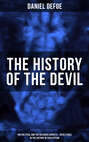 THE HISTORY OF THE DEVIL (The Political and the Religious Aspects - Devil's Role in the History of Civilization)