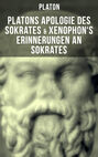Platons Apologie des Sokrates & Xenophon's Erinnerungen an Sokrates