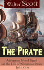 The Pirate: Adventure Novel Based on the Life of Notorious Pirate John Gow