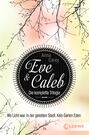 Eve & Caleb - Die komplette Trilogie