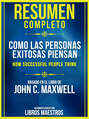 Resumen Completo: Como Las Personas Exitosas Piensan (How Successful People Think)