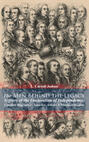 The Men Behind the Legacy - Signers of the Declaration of Independence: Complete Biographies, Speeches, Articles & Historical Records