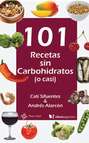 101 recetas sin carbohidratos (o casi)