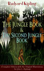 The Jungle Book & The Second Jungle Book (Complete Edition with the Original Illustrations by John L. Kipling)