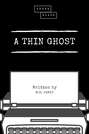 A Thin Ghost