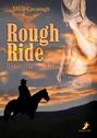 Rough Ride - Rauer Ritt ins Glück