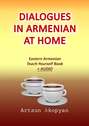 Dialogues in Armenian at Home. Eastern Armenian Teach-Yourself Book + Audio