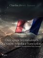 Ośm spraw kryminalnych z czasów rewolucji francuzkiej : (wyjątki z pamiętników Kata Sansona)