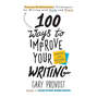 100 Ways to Improve Your Writing - Proven Professional Techniques for Writing With Style and Power (Unabridged)