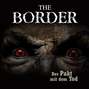 The Border, Folge 2: Der Pakt mit dem Tod (Oliver Döring Signature Edition)