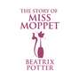 The Story of Miss Moppet (Unabridged)