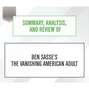 Summary, Analysis, and Review of Ben Sasse's The Vanishing American Adult (Unabridged)