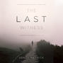 The Last Witness - Detective Dailey Thrillers 1 (Unabridged)