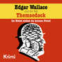 Edgar Wallace, Nr. 2: Edgar Wallace und der Fall Themsedock