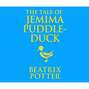 The Tale of Jemima Puddle-Duck (Unabridged)