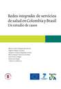 Redes integradas de servicios de salud en Colombia y Brasil