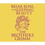 Briar Rose (or, Sleeping Beauty) (Unabridged)