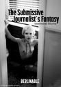 The Submissive Journalist's Fantasy