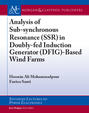 Analysis of Sub-synchronous Resonance (SSR) in Doubly-fed Induction Generator (DFIG)-Based Wind Farms