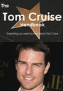 The Tom Cruise Handbook - Everything you need to know about Tom Cruise