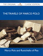 The Travels of Marco Polo - The Original Classic Edition