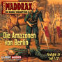 Maddrax, Folge 11: Die Amazonen von Berlin - Teil 1