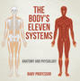 The Body's Eleven Systems | Anatomy and Physiology