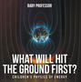What Will Hit the Ground First? | Children's Physics of Energy