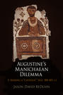 Augustine's Manichaean Dilemma, Volume 2