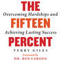 The Fifteen Percent - Overcoming Hardships and Achieving Lasting Success (Unabridged)