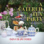 A Catered Tea Party - A Mystery With Recipes, Book 12 (Unabridged)