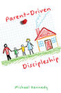 Parent-Driven Discipleship