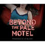 Beyond the Pale Motel (Unabridged)