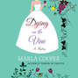 Dying on the Vine - Kelsey McKenna Destination Wedding Mystery Series, Book 2 (Unabridged)