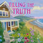 Tilling the Truth (Unabridged)