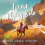 Lizzie Flying Solo (Unabridged)