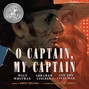 O Captain, My Captain - Walt Whitman, Abraham Lincoln, and the Civil War (Unabridged)