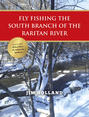 Fly Fishing the South Branch of the Raritan River