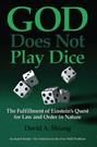 God Does Not Play Dice: The Fulfillment of Einstein's Quest for Law and Order in Nature