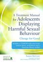 A Treatment Manual for Adolescents Displaying Harmful Sexual Behaviour