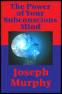 The Power of Your Subconscious Mind (Impact Books)