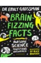 Brain-fizzing Facts. Awesome Science Questions Answered