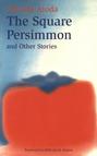 Square Persimmon and Other Stories