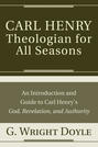 Carl Henry—Theologian for All Seasons