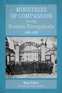 Ministries of Compassion among Russian Evangelicals, 1905–1929